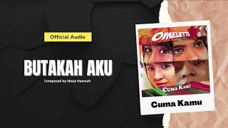Download lagu Omelette - Butakah Aku mp3