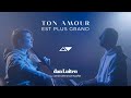Ton amour est plus grand