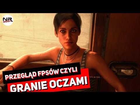 Przegląd FPSów - Granie oczami - Pogadajmy
