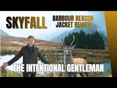 The Intentional Gentleman SKYFALL Barbour Beacon Jacket Review