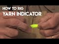 Yarn Indicator | How To Rig