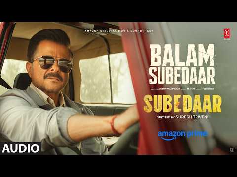 Subedaar: Balam Subedaar (Audio) | Anil Kapoor | GD Kaur, Rutvik Shine, Raj, Youngveer, Rohtash