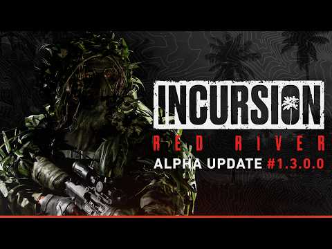 Incursion Red River || Alpha Update 1.3.0.0 Trailer