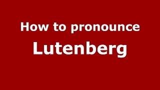 How to pronounce Lutenberg