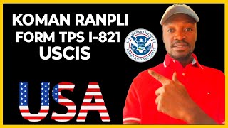 🟢 Kijan ou kapab ranpli form TPS I-821 (USCIS)