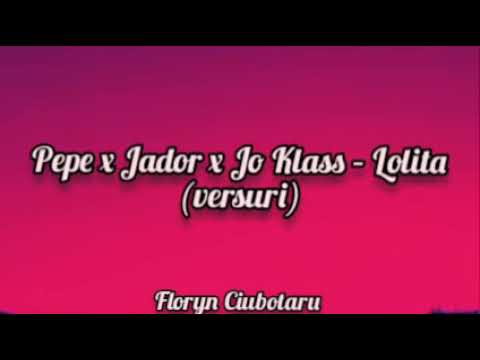 Pepe✖️Jador ✖️Jo Klass. LOLITA. (Versuri /Lirycs). 💜