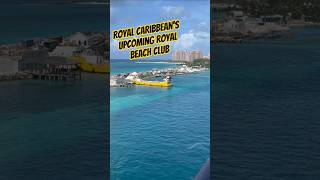 A Sneak Peek at Royal Caribbean's Upcoming Royal Beach Club at Paradise Island, Nassau, Bahamas