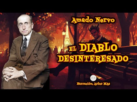 Amado Nervo - El Diablo Desinteresado (Audiolibro completo en español narrado por Artur Mas)