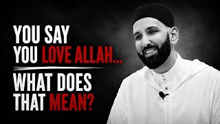 You Say You Love Allah (ﷻ)... But Do You Know What It Really Means?. | Shaykh Omar Sulieman