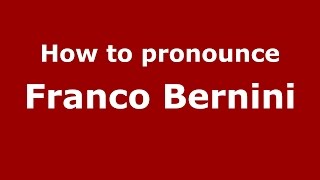 How to pronounce Franco Bernini