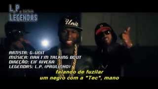 G-Unit - Nah I&#39;m Talking Bout LEGENDADO (PAULINHO)