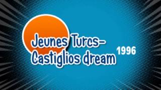 Jeunes Turcs-Castiglios Dream