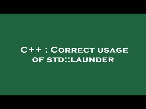 C++ : Correct usage of std::launder
