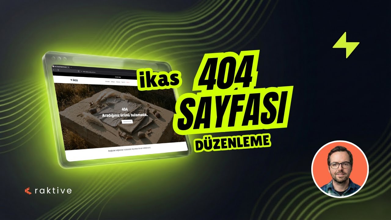 ikas 404 Sayfası Düzenleme: Kaçan Müşteriyi Satışa Dönüştürün