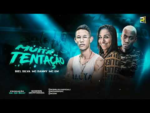 MC BIEL SILVA FEAT - MC DANNY , MC GW - MUITA TENTAÇÃO