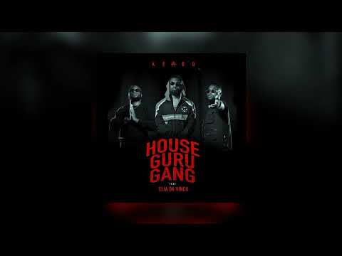 HOUSE GURU GANG - KEMBO FT ELIA DAVINCII (HQ)