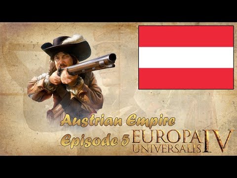 Europa Universalis IV ~ Ha Bish ~ Austrian Empire Episode 5