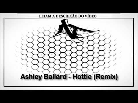 Ashley Ballard - Hottie (Remix)
