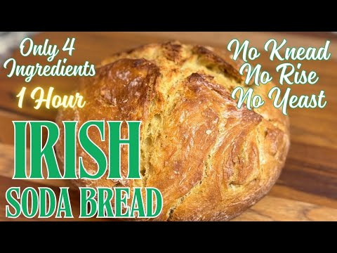 Irish Soda Bread - No Knead - No Rise - 4 Ingredient - 1 Hour Bread - EASY
