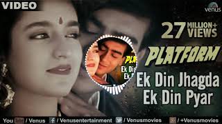 Ek Din Jhagda Ek Din Pyar ~Dj Love Song Mix ~ Ajay