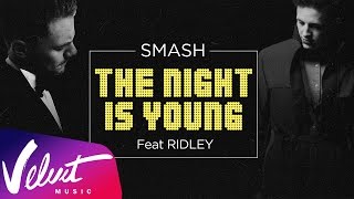 Аудио: DJ SMASH feat. Ridley - The Night Is Young