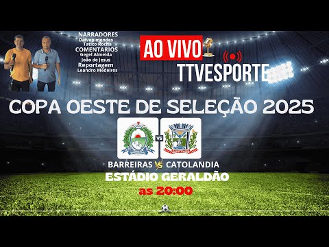 BARREIRAS 4 X 0 CATOLÂNDIA COPA OESTE DE SELEÇÕES 2025