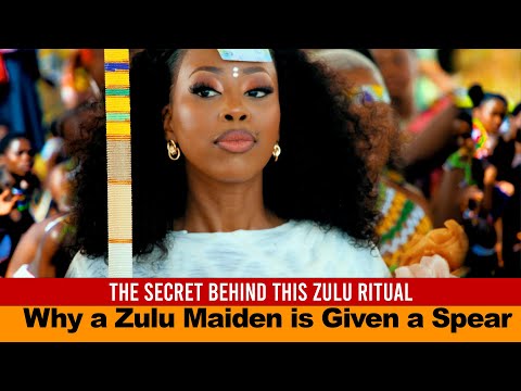 WHY A ZULU MAIDEN IS GIVEN A SPEAR - The Sacred Umemulo Ceremony Explained