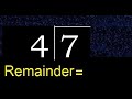 Divide 7 by 4 . remainder , quotient  . Division with 1 Digit Divisors .  How to do division