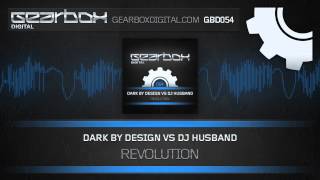 Dark By Design vs Dj Husband - Revolution GBD054