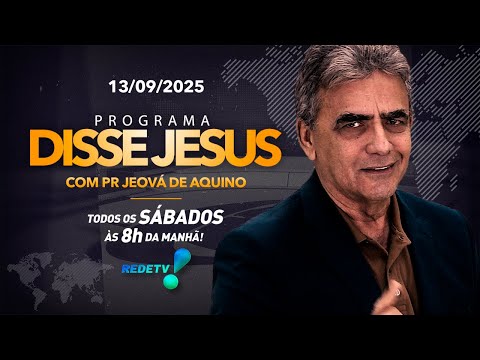 PROGRAMA DISSE JESUS - 13/09/2025