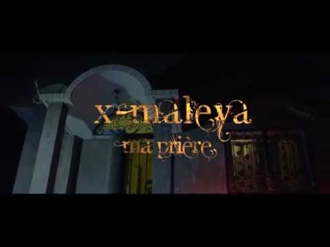 X-MALEYA OFFICIAL - X Maleya - Ma prière ( Official Video )