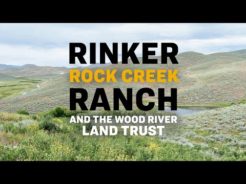 Rinker Rock Creek Ranch and the Wood River Land Trust