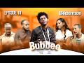 Bubbee S1E10 Ukkaamsaa 2026 AMN Afaan Oromoo