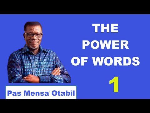The Power of Words pt1  by Pastor Mensa Otabil