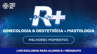 MELHORES MOMENTOS LIVE R+ PRÉ-ENARE | GINECOLOGIA & OBSTETRÍCIA + MASTOLOGIA