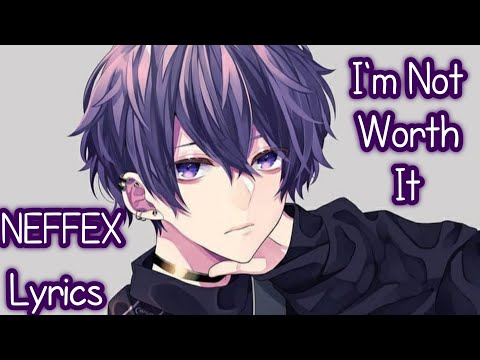 Nightcore - I'm not worth it  ( lyrics ) [ NEFFEX ]