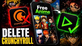 DELETE CRUNCHYROLL ❌ Use This App To WATCH FREE ANIME