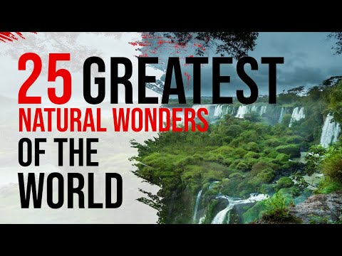 Top 25 Unbelievable Natural Wonders You Need To See Before You Die