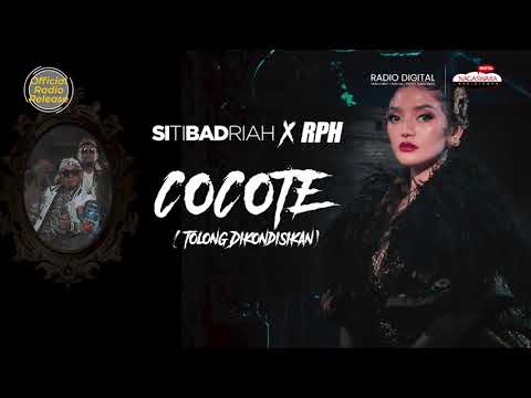 Siti Badriah X RPH - Cocote (Tolong Dikondisikan) [With Lyrics] (Official Radio Release)