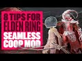 8 Elden Ring Coop Tips - SEAMLESS COOP MOD TIPS & TUTORIAL