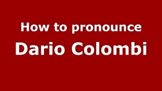 How to pronounce Dario Colombi