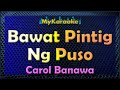 BAWAT PINTIG NG PUSO - Karaoke version in the style of CAROL BANAWA