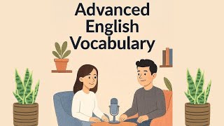 Unlock the Secrets of Advanced English Vocabulary | Boost Fluency & Confidence