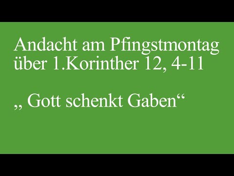 Gott schenkt Gaben - Andacht über 1.Korinther 12, 4-11 von Christian Schwark