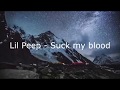 Lil Peep Suck My Blood Music Video Lyrics