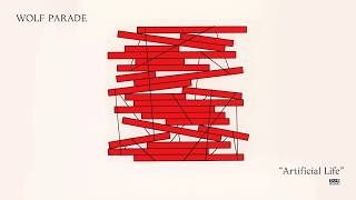 Wolf Parade - Artificial Life