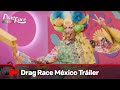 Drag Race México (Trailer Oficial) | Drag Race México