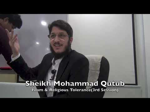20190207 Sheikh Mohammad Qutub : Islam & Religious Tolerance(3rd Session)