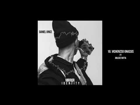 Daniel Vince - VICHENZSO ONASSIS ft. Dolcce Rotta [MIRROR - Identity]