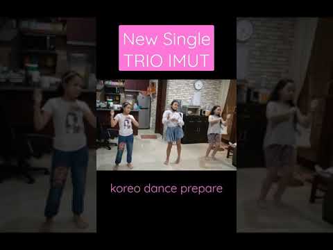 Trio Imut New Single _ Koreo Prepare